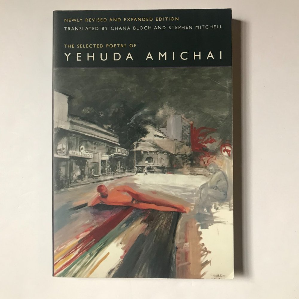 The Selected Poetry of Yehuda Amichai, Newly Revised & Expanded Edition